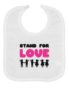 Stand For Love Pink Baby Bib