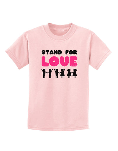 Stand For Love Pink Childrens T-Shirt-Childrens T-Shirt-TooLoud-PalePink-X-Small-Davson Sales