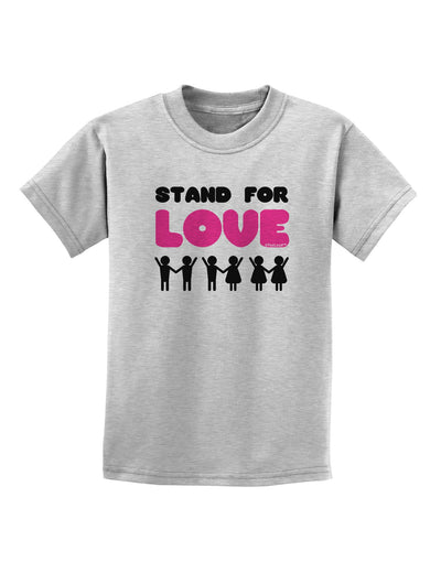 Stand For Love Pink Childrens T-Shirt-Childrens T-Shirt-TooLoud-AshGray-X-Small-Davson Sales