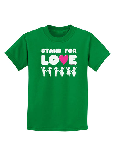 Stand For Love Pink Heart Childrens Dark T-Shirt-Childrens T-Shirt-TooLoud-Kelly-Green-X-Small-Davson Sales