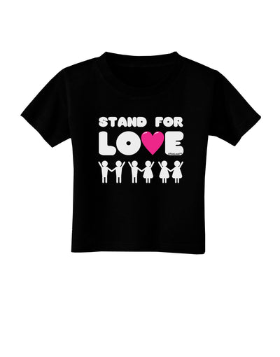 Stand For Love Pink Heart Toddler T-Shirt Dark-Toddler T-Shirt-TooLoud-Black-2T-Davson Sales