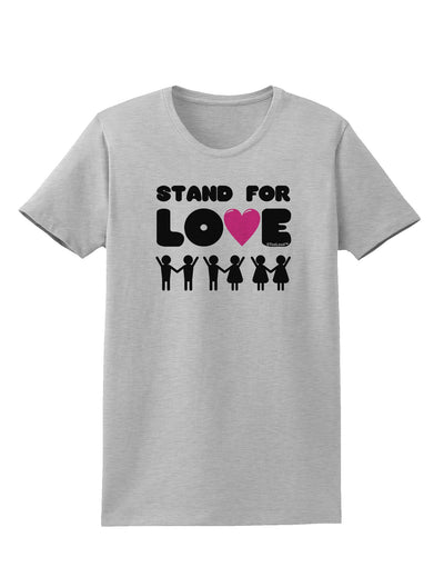 Stand For Love Pink Heart Womens T-Shirt-Womens T-Shirt-TooLoud-AshGray-X-Small-Davson Sales