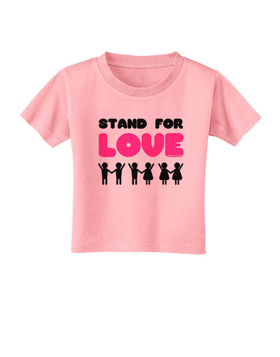 Stand For Love Pink Toddler T-Shirt-Toddler T-Shirt-TooLoud-Candy-Pink-2T-Davson Sales