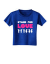 Stand For Love Pink Toddler T-Shirt Dark-Toddler T-Shirt-TooLoud-Royal-Blue-2T-Davson Sales