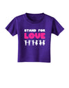 Stand For Love Pink Toddler T-Shirt Dark-Toddler T-Shirt-TooLoud-Purple-2T-Davson Sales