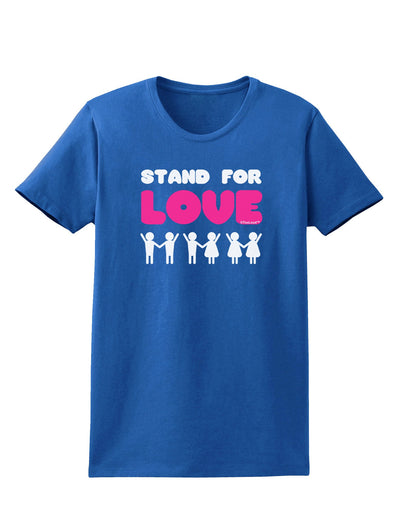 Stand For Love Pink Womens Dark T-Shirt-TooLoud-Royal-Blue-X-Small-Davson Sales