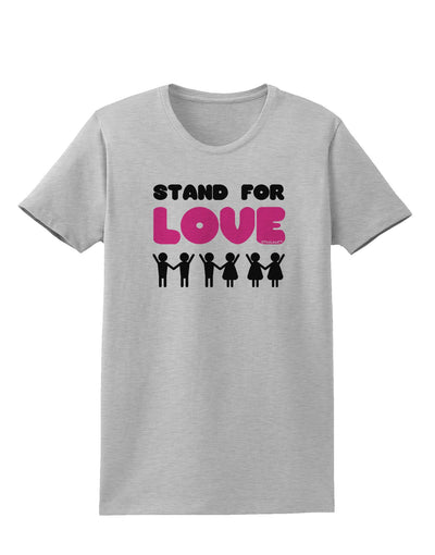 Stand For Love Pink Womens T-Shirt-Womens T-Shirt-TooLoud-AshGray-X-Small-Davson Sales