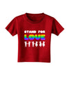 Stand For Love Rainbow Toddler T-Shirt Dark-Toddler T-Shirt-TooLoud-Red-2T-Davson Sales