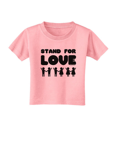 Stand For Love Toddler T-Shirt-Toddler T-Shirt-TooLoud-Candy-Pink-2T-Davson Sales