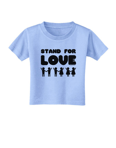 Stand For Love Toddler T-Shirt-Toddler T-Shirt-TooLoud-Aquatic-Blue-2T-Davson Sales