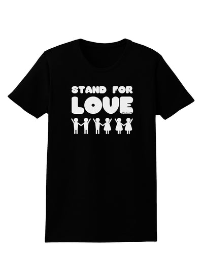 Stand For Love Womens Dark T-Shirt-TooLoud-Black-X-Small-Davson Sales