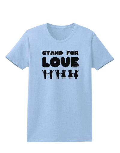 Stand For Love Womens T-Shirt-Womens T-Shirt-TooLoud-Light-Blue-X-Small-Davson Sales