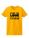 Stand For Love Womens T-Shirt-Womens T-Shirt-TooLoud-Gold-X-Small-Davson Sales