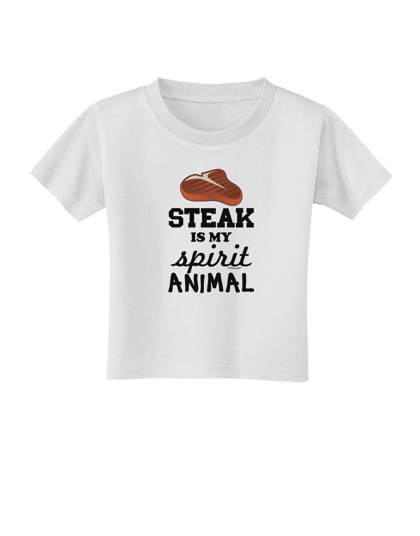 Steak Is My Spirit Animal Toddler T-Shirt-Toddler T-Shirt-TooLoud-White-2T-Davson Sales