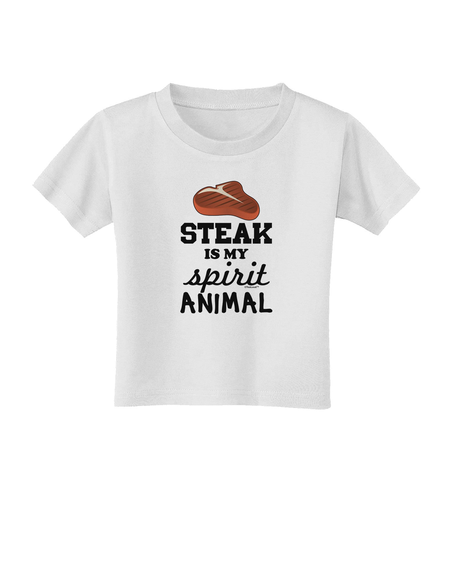 Steak Is My Spirit Animal Toddler T-Shirt-Toddler T-Shirt-TooLoud-White-2T-Davson Sales