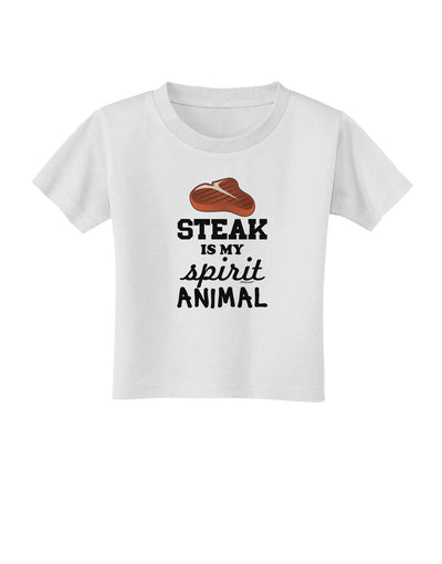 Steak Is My Spirit Animal Toddler T-Shirt-Toddler T-Shirt-TooLoud-White-2T-Davson Sales