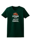 Steak Is My Spirit Animal Womens Dark T-Shirt-TooLoud-Forest-Green-Small-Davson Sales