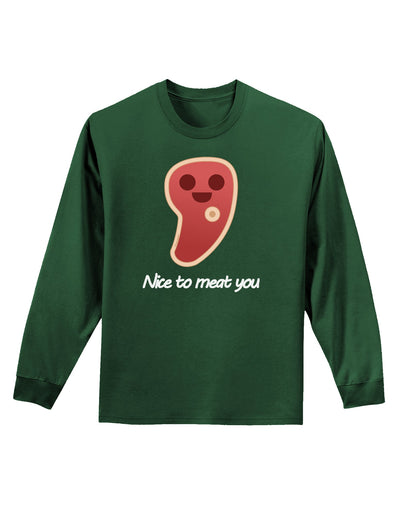 Steak - Nice to Meat You Adult Long Sleeve Dark T-Shirt-TooLoud-Dark-Green-Small-Davson Sales