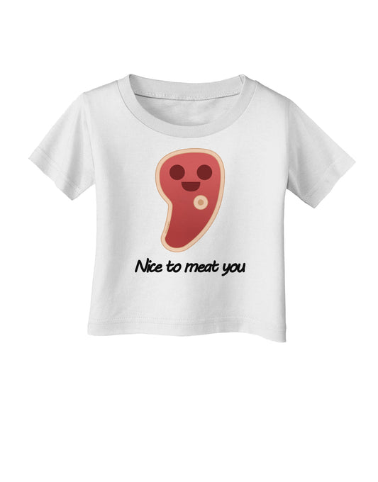 Steak - Nice to Meat You Infant T-Shirt-Infant T-Shirt-TooLoud-White-06-Months-Davson Sales