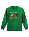 Stop Staring At My Bass Adult Long Sleeve Dark T-Shirt-TooLoud-Kelly-Green-Small-Davson Sales