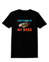 Stop Staring At My Bass Womens Dark T-Shirt-TooLoud-Black-X-Small-Davson Sales