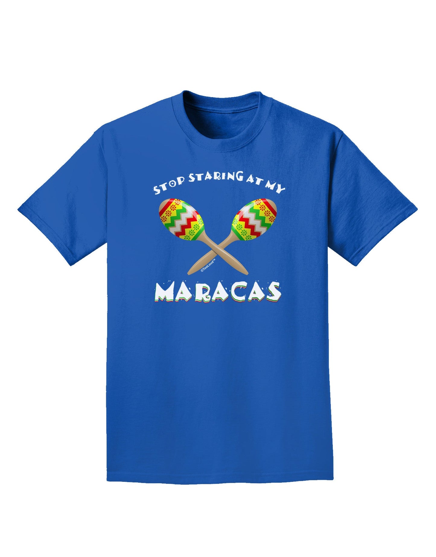 Stop Staring At My Maracas Adult Dark T-Shirt-Mens T-Shirt-TooLoud-Royal-Blue-Small-Davson Sales