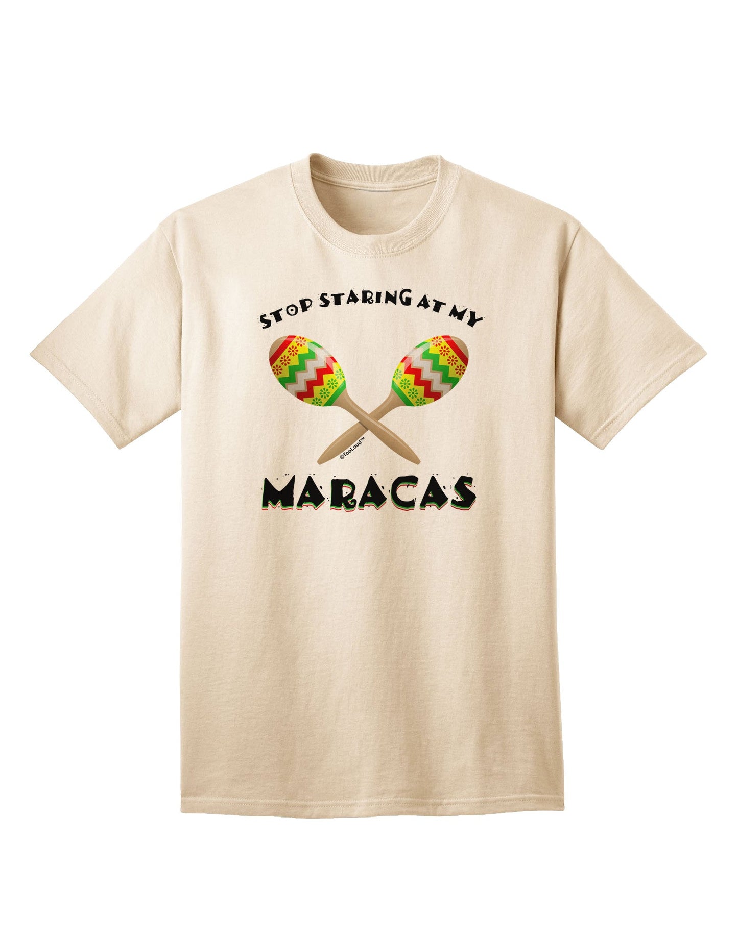 Stop Staring At My Maracas - Premium Adult T-Shirt Collection-Mens T-shirts-TooLoud-Natural-Small-Davson Sales