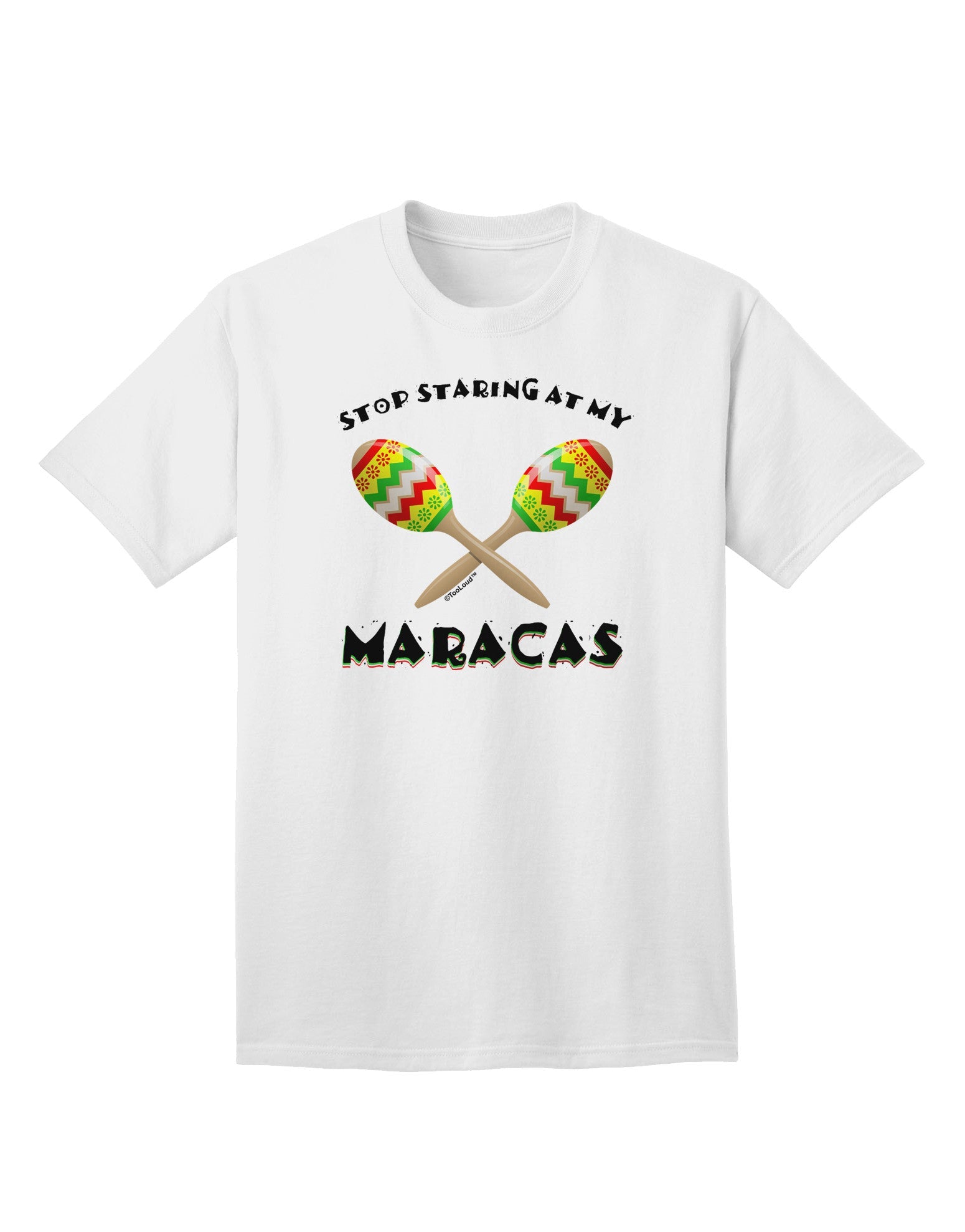 Stop Staring At My Maracas - Premium Adult T-Shirt Collection-Mens T-shirts-TooLoud-White-Small-Davson Sales