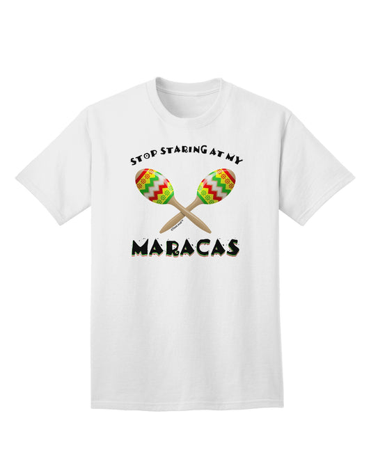 Stop Staring At My Maracas - Premium Adult T-Shirt Collection-Mens T-shirts-TooLoud-White-Small-Davson Sales
