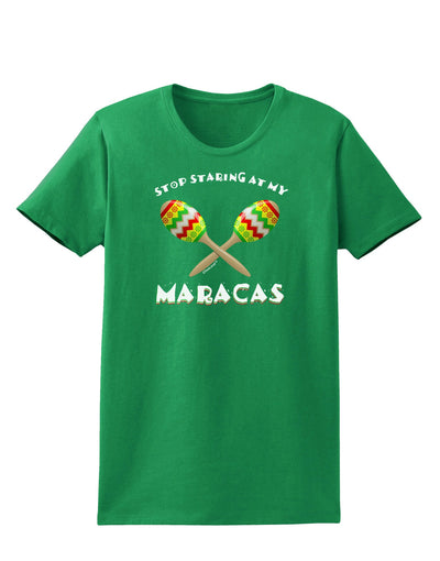 Stop Staring At My Maracas Womens Dark T-Shirt-TooLoud-Kelly-Green-X-Small-Davson Sales