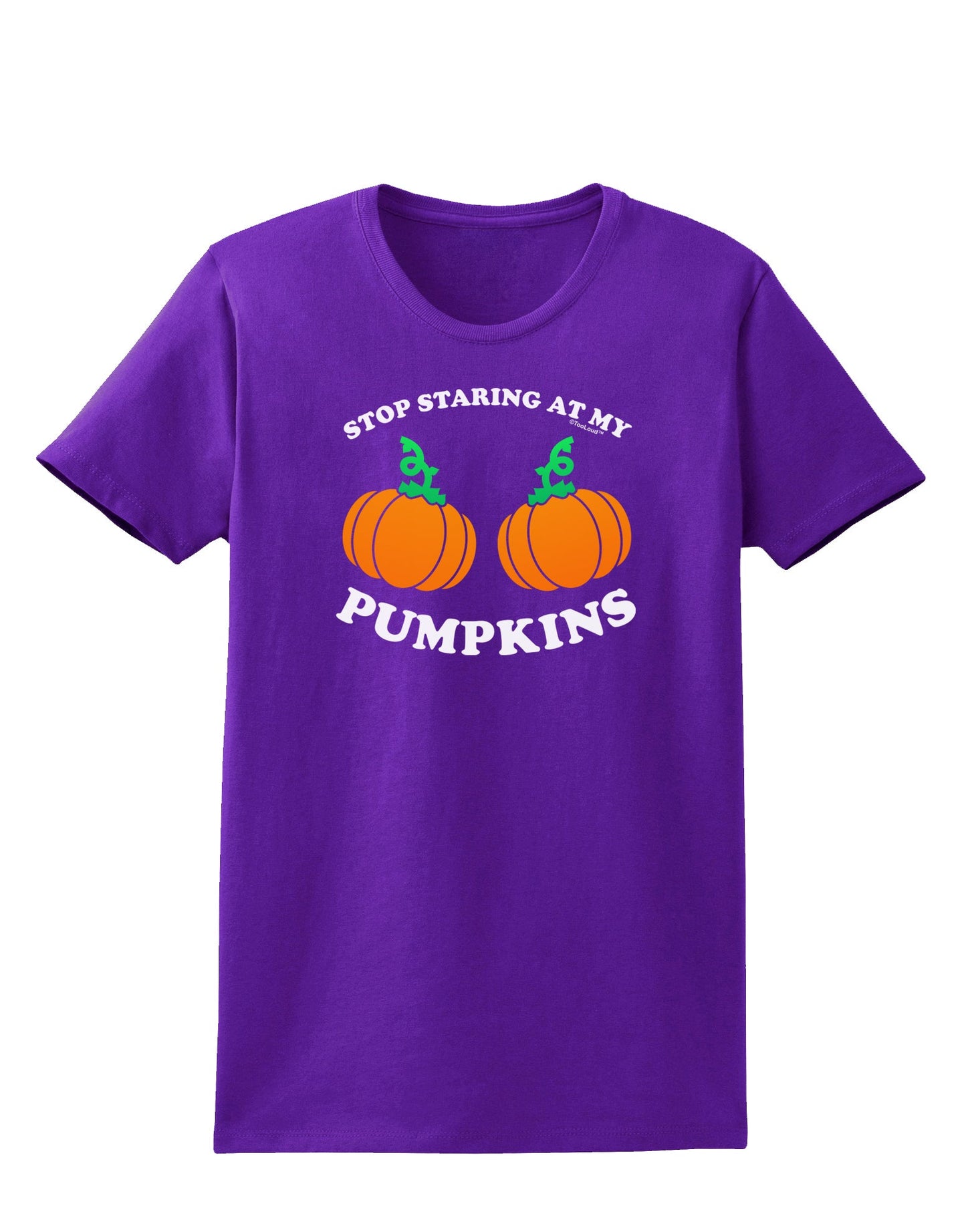Stop Staring At My Pumpkins Womens Dark T-Shirt by TooLoud-Womens T-Shirt-TooLoud-Purple-X-Small-Davson Sales
