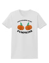 Stop Staring At My Pumpkins Womens T-Shirt by TooLoud-Womens T-Shirt-TooLoud-White-X-Small-Davson Sales