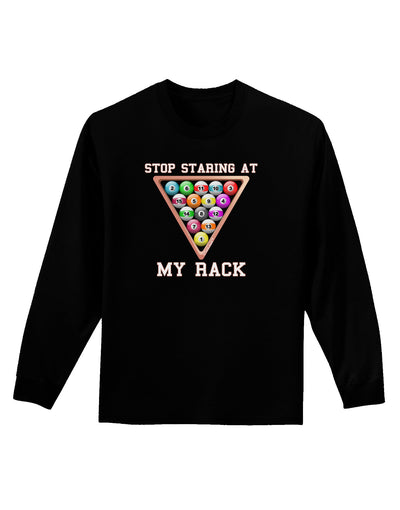 Stop Staring At My Rack - Pool Adult Long Sleeve Dark T-Shirt-TooLoud-Black-Small-Davson Sales