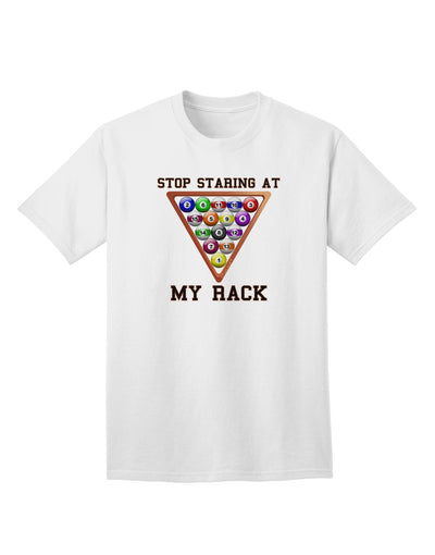 Stop Staring At My Rack - Pool Adult T-Shirt-unisex t-shirt-TooLoud-White-Small-Davson Sales