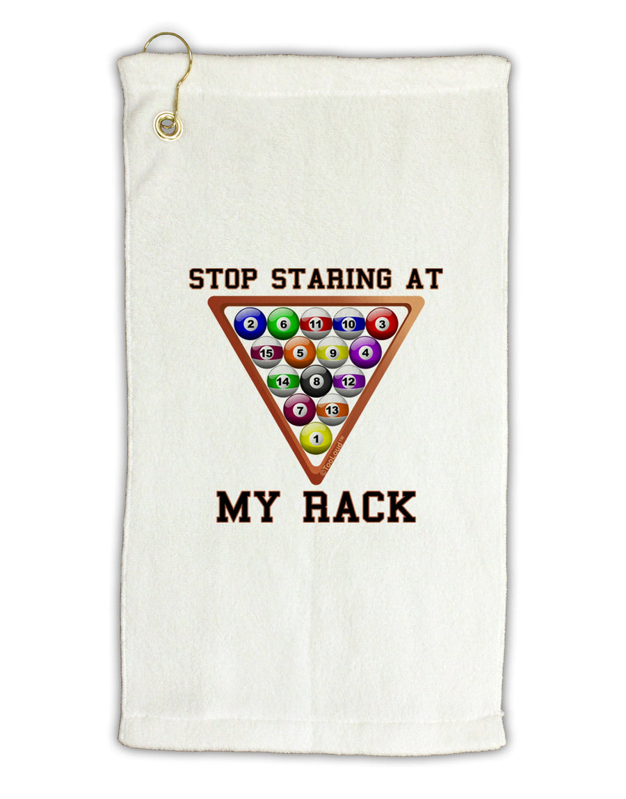 Stop Staring At My Rack - Pool Micro Terry Gromet Golf Towel 16 x 25 inch-Golf Towel-TooLoud-White-Davson Sales