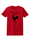 Stop Staring At My Rooster - Design Womens T-Shirt by TooLoud-Womens T-Shirt-TooLoud-Red-X-Small-Davson Sales