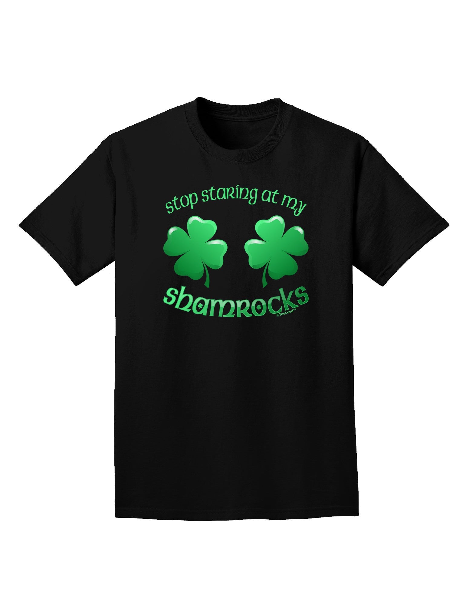 Stop Staring At My Shamrocks Adult Dark T-Shirt-Mens T-Shirt-TooLoud-Black-Small-Davson Sales
