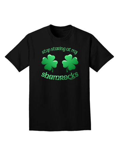 Stop Staring At My Shamrocks Adult Dark T-Shirt-Mens T-Shirt-TooLoud-Black-Small-Davson Sales