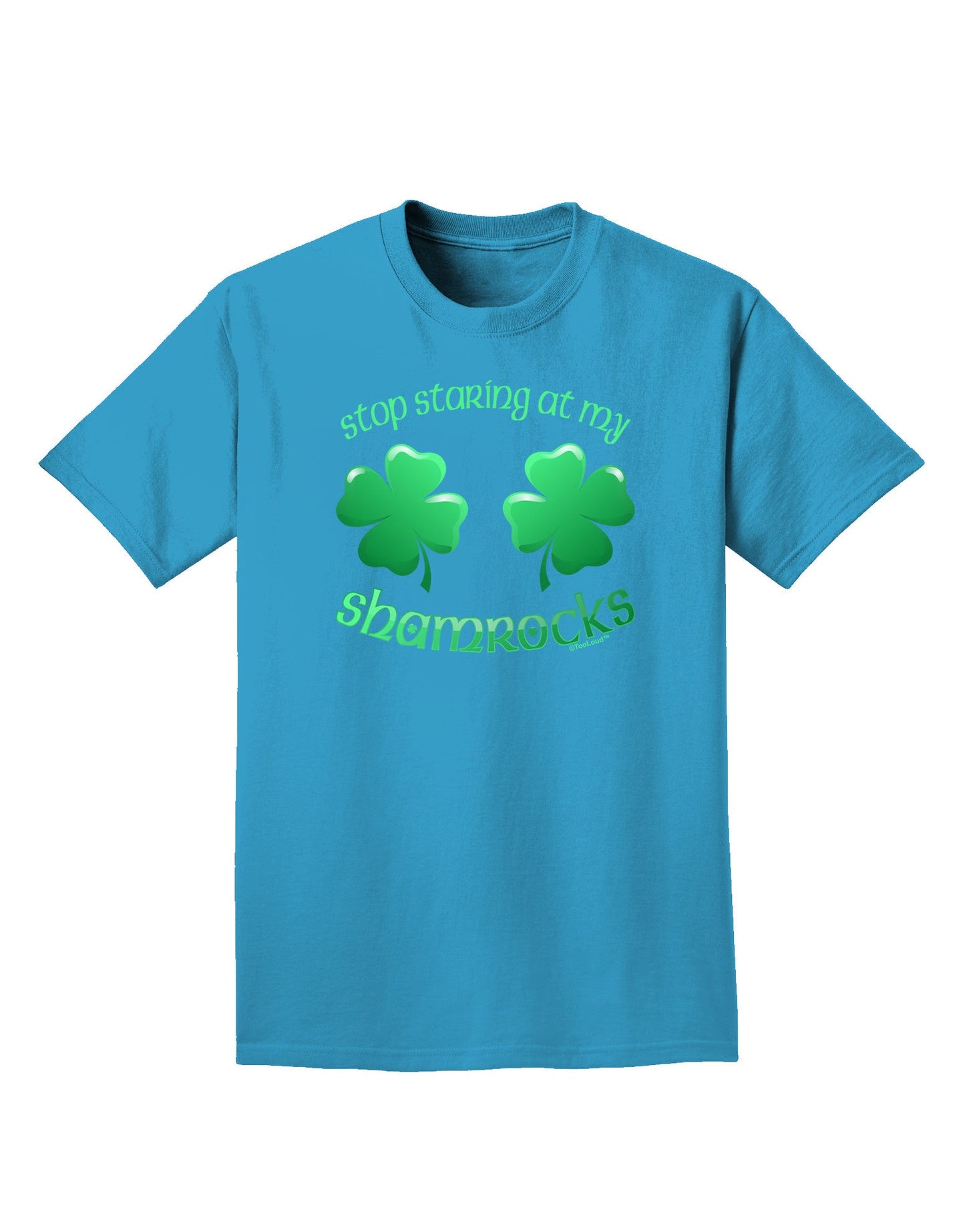 Stop Staring At My Shamrocks Adult Dark T-Shirt-Mens T-Shirt-TooLoud-Turquoise-Small-Davson Sales