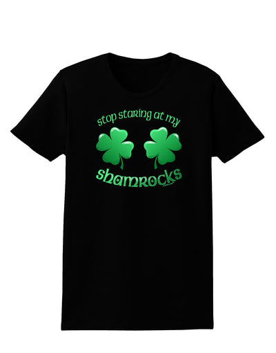 Stop Staring At My Shamrocks Womens Dark T-Shirt-TooLoud-Black-X-Small-Davson Sales