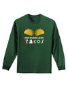 Stop Staring At My Tacos Adult Long Sleeve Dark T-Shirt-TooLoud-Dark-Green-Small-Davson Sales