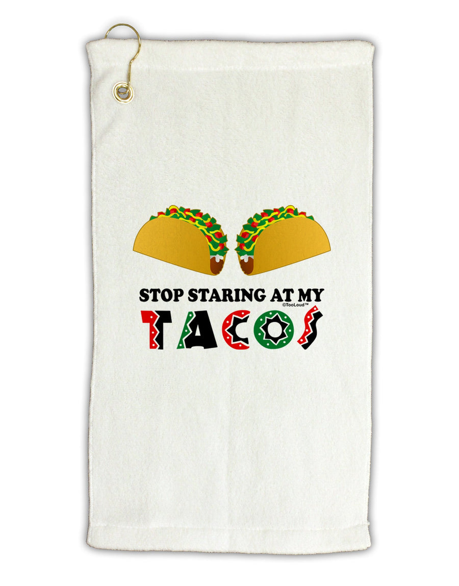 Stop Staring At My Tacos Micro Terry Gromet Golf Towel 16 x 25 inch-Golf Towel-TooLoud-White-Davson Sales