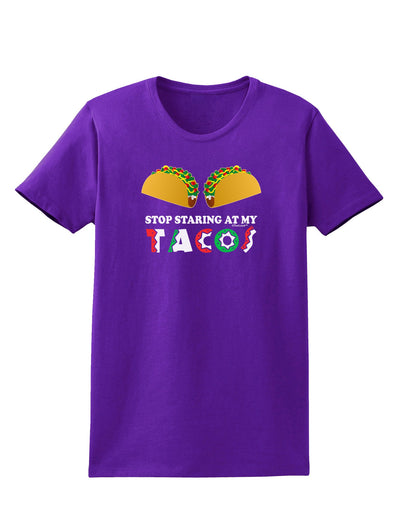 Stop Staring At My Tacos Womens Dark T-Shirt-TooLoud-Purple-X-Small-Davson Sales