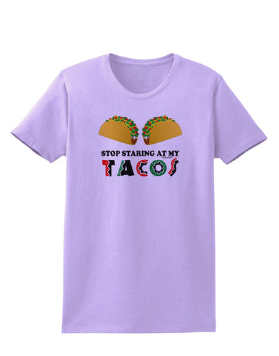 Stop Staring At My Tacos Womens T-Shirt-Womens T-Shirt-TooLoud-Lavender-X-Small-Davson Sales