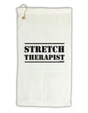 Stretch Therapist Text Micro Terry Gromet Golf Towel 16 x 25 inch by TooLoud-Golf Towel-TooLoud-White-Davson Sales