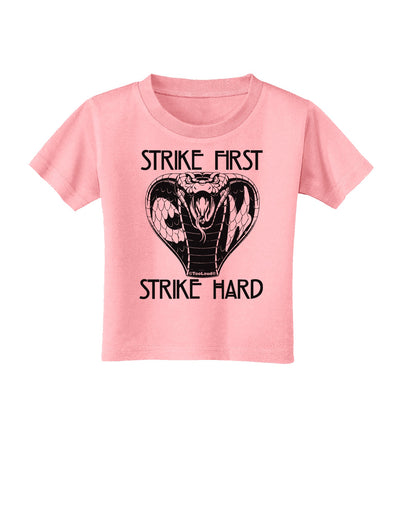 Strike First Strike Hard Cobra Toddler T-Shirt-Toddler T-shirt-TooLoud-Candy-Pink-2T-Davson Sales