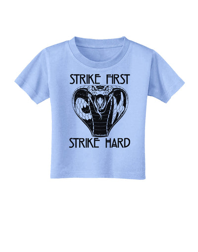 Strike First Strike Hard Cobra Toddler T-Shirt-Toddler T-shirt-TooLoud-Aquatic-Blue-2T-Davson Sales