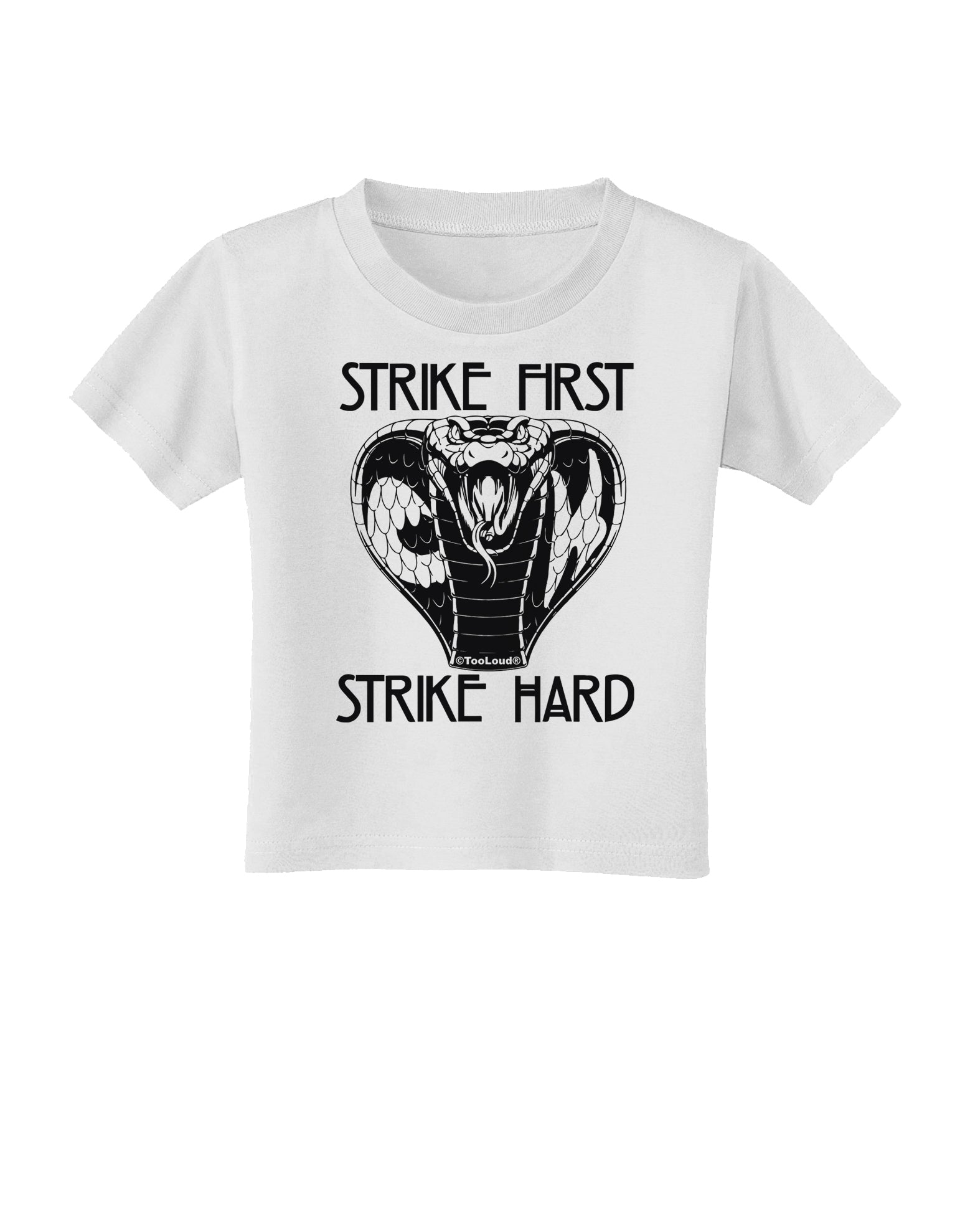Strike First Strike Hard Cobra Toddler T-Shirt-Toddler T-shirt-TooLoud-White-2T-Davson Sales