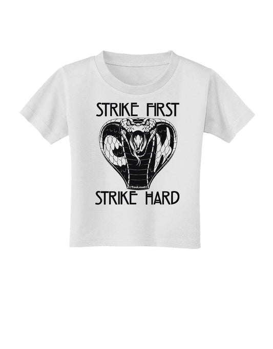 Strike First Strike Hard Cobra Toddler T-Shirt-Toddler T-shirt-TooLoud-White-2T-Davson Sales