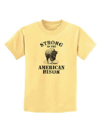 Strong Bison Text Childrens T-Shirt-Childrens T-Shirt-TooLoud-Daffodil-Yellow-X-Small-Davson Sales